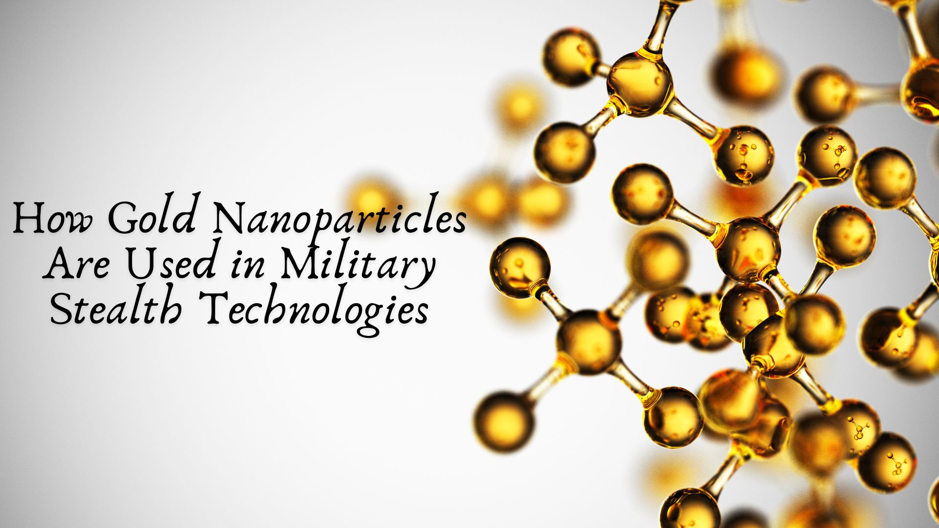 How Gold Nanoparticles Are Used in Military Stealth Technologies