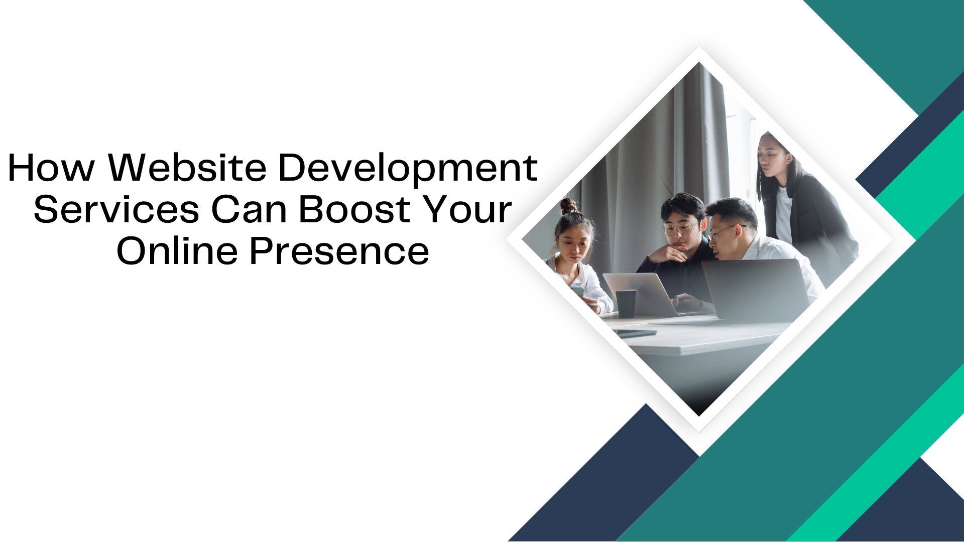 How Website Development Services Can Boost Your Online Presence