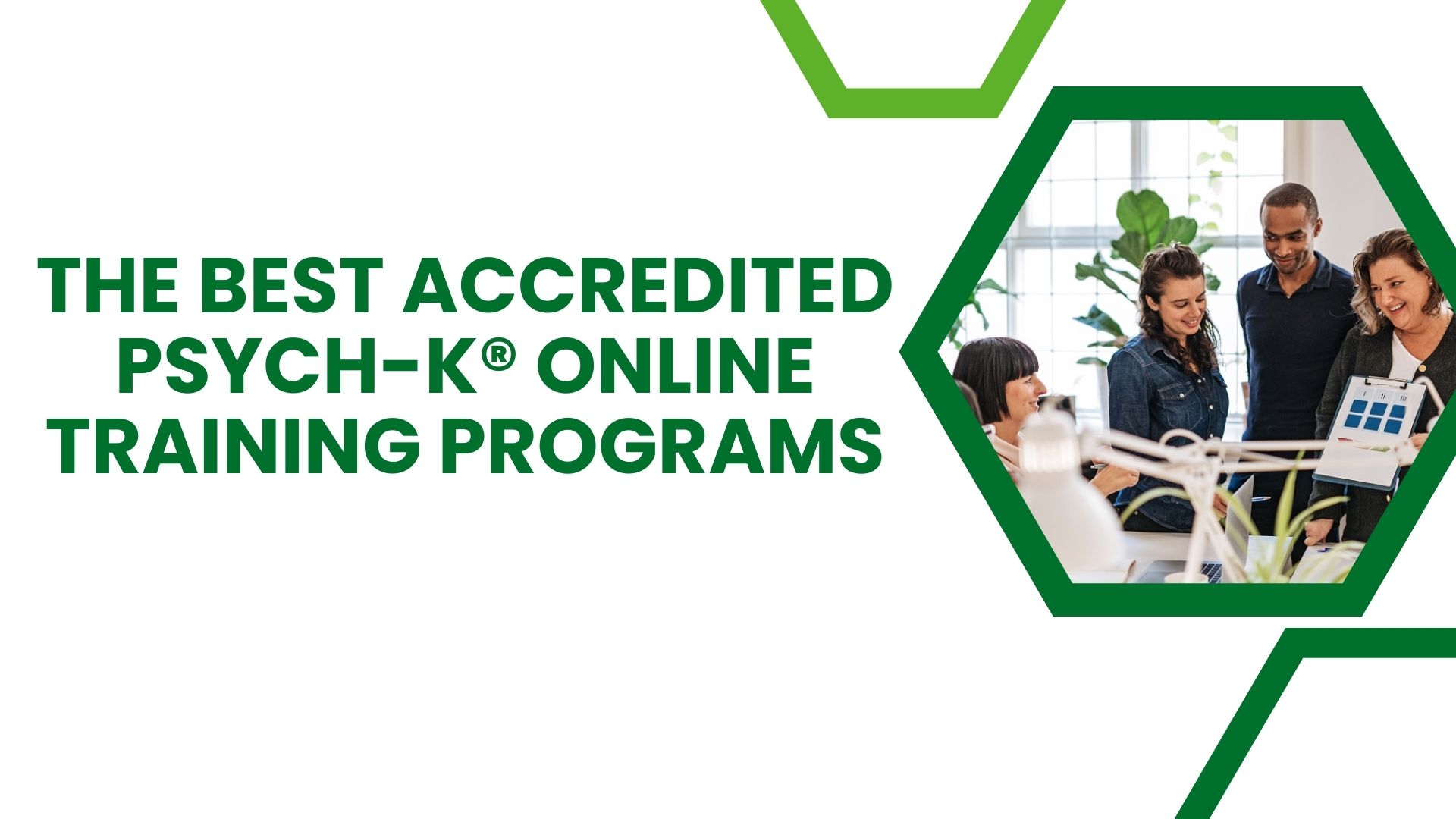 The Best Accredited PSYCH-K® Online Training Programs