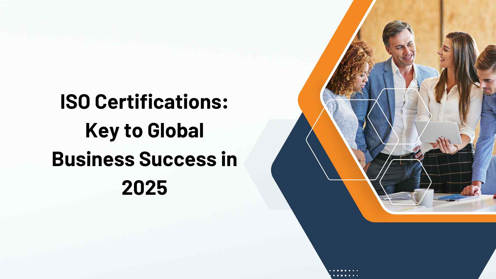 ISO Certifications Key to Global Business Success in 2025