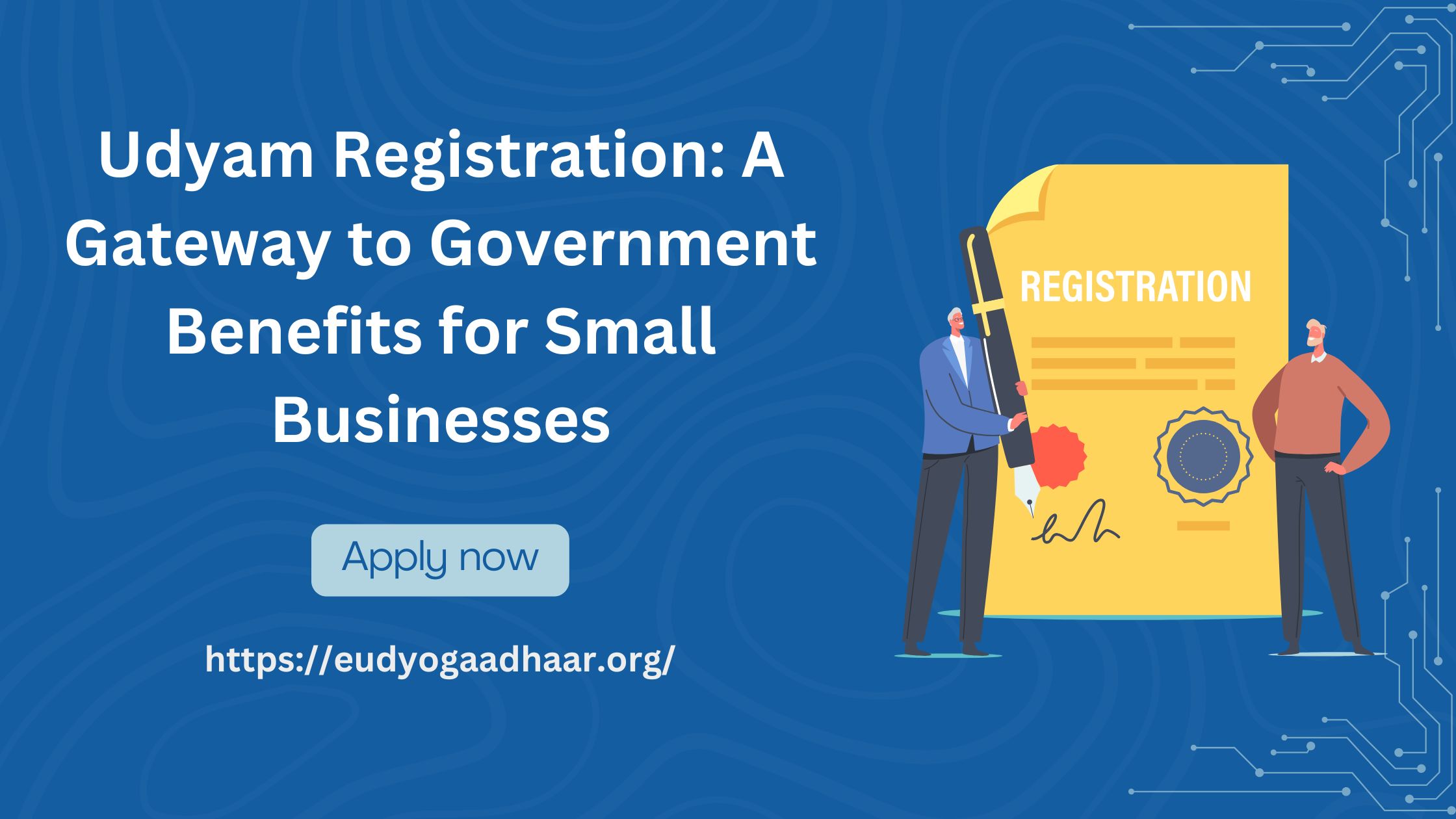 Udyam Registration A Gateway to Government Benefits for Small Businesses