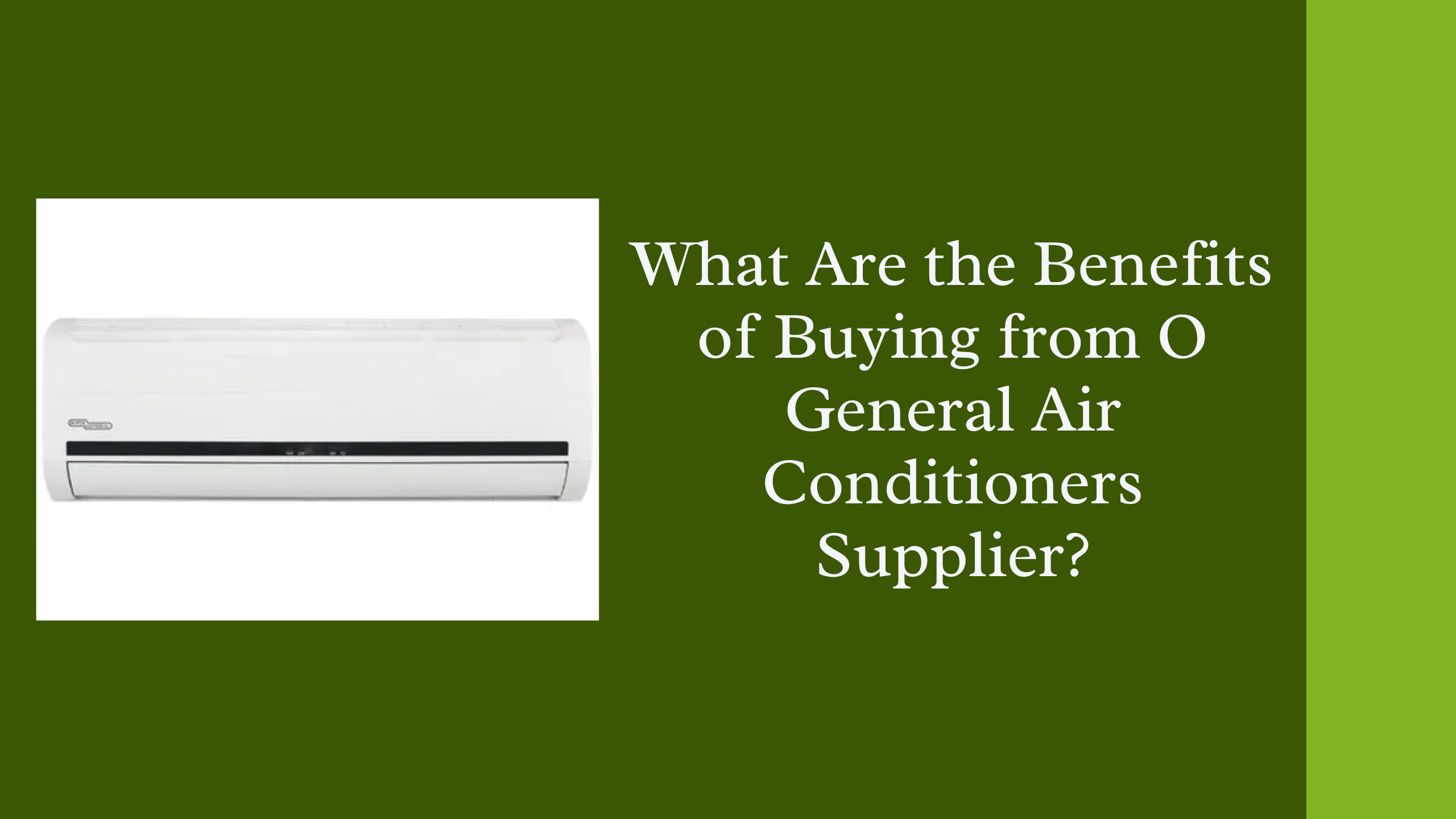 O General Air Conditioners Supplier