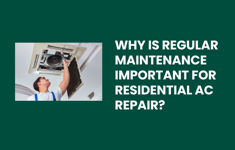 Why Is Regular Maintenance Important for Residential AC Repair